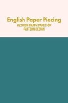 English Paper Piecing Hexagon Graph Paper for Pattern Design