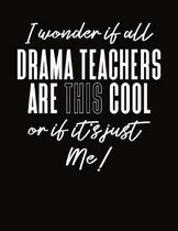 I Wonder If All Drama Teachers Are This Cool