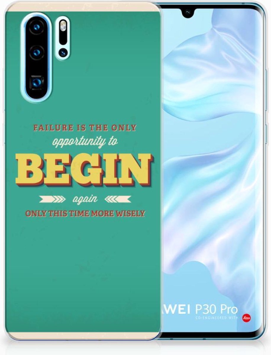 Back Cover voor Huawei P30 Pro Siliconen hoesje met naam Quote Begin