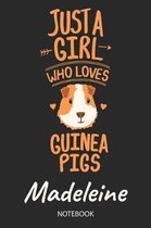 Just A Girl Who Loves Guinea Pigs - Madeleine - Notebook
