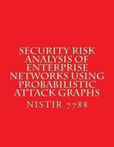 Security Risk Analysis of Enterprise Networks Using Probabilistic Atttack Graphs