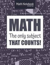 Math Notebook 5x5 Graph Paper MATH The only subject that COUNTS!