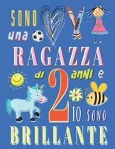 Sono una ragazza di 2 anni e io sono brillante