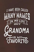 I Have Been Called Many Names in Life But Grandma Is My Favorite