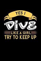 Yes I Dive Like a Girl Try to Keep Up