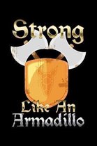 Strong Like An Armadillo