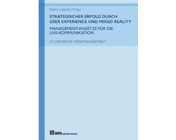 Strategischer Erfolg durch User Experience und Mixed Reality