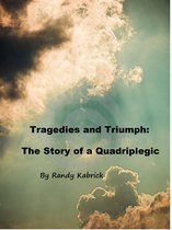 Tragedies and Triumph: The Story of a Quadriplegic