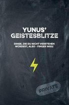 Yunus' Geistesblitze - Dinge, die du nicht verstehen w rdest, also - Finger weg! Private