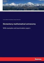 Elementary mathematical astronomy