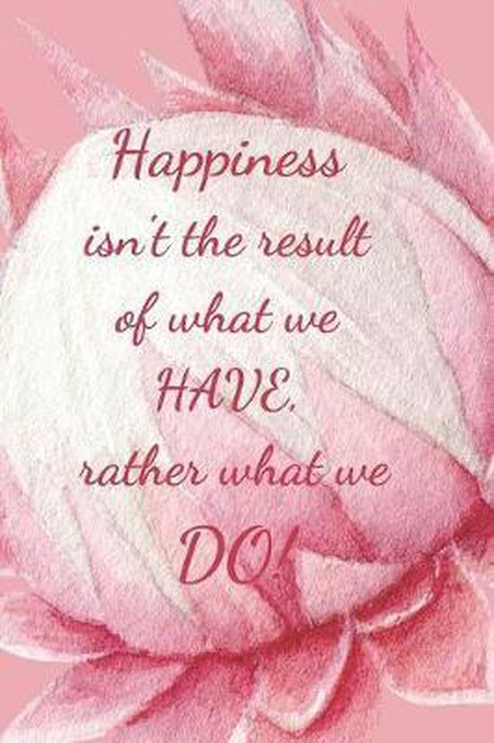 Happiness Isn't the Result of What We Have - cover