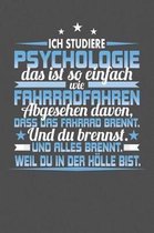 Ich studiere Psychologie Das Ist So Einfach Wie Fahrradfahren. Abgesehen Davon, Dass Das Fahrrad brennt. Und Du Brennst. Und Alles Brennt. Weil Du In Der H lle Bist.