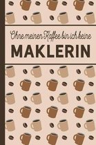 Ohne meinen Kaffee bin ich keine Maklerin