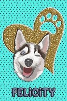Husky Life Felicity