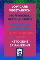 Low Carb Vegetarisch - Stoffwechsel beschleunigen - Zuckerfreie Ern hrung - Intermittierendes Fasten - Ketogene Ern hrung