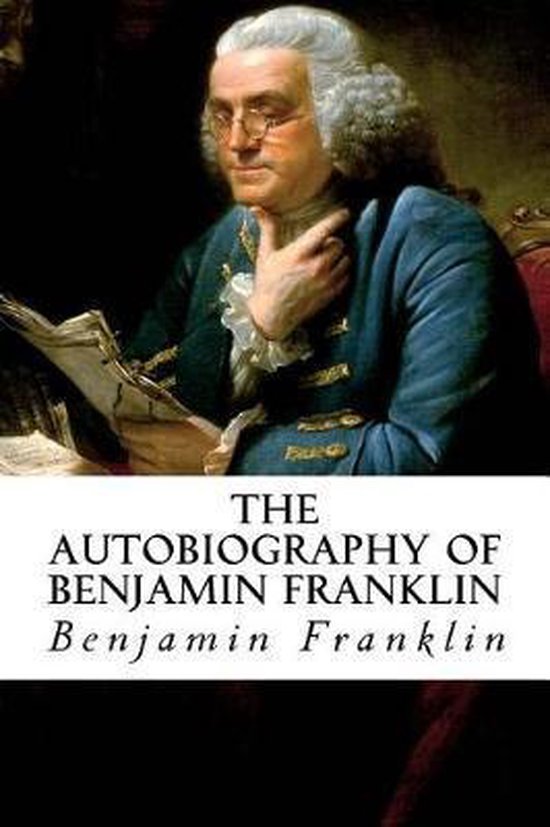 The Autobiography of Benjamin Franklin