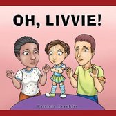 Oh, Livvie!