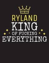 RYLAND - King Of Fucking Everything