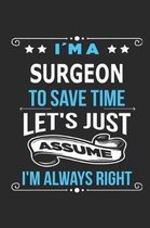 Im a surgeon To save time let s just assume I m always right