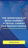 The Importance Of Being Earnest A Trivial Comedy For Serious People