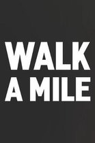 Walk A Mile