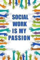 Social Work Is My Passion