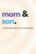 Mom & Son A Writing Prompt for Moms