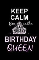 Keep Calm You'Re The Crown Birthday Queen
