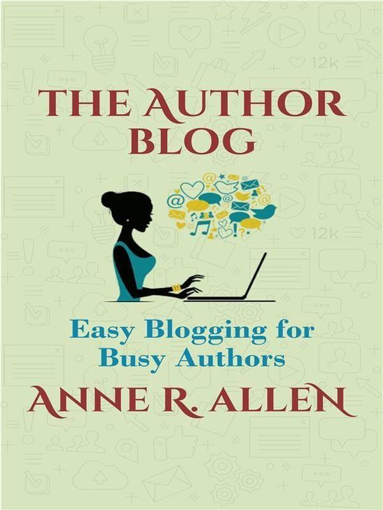 The Author Blog: Easy Blogging for Busy Authors - cover