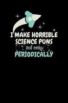 I make horrible Science puns but only periodically