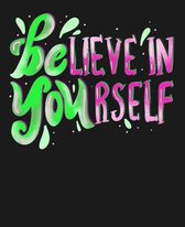 Believe In Yourself