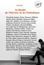 Littérature horrifique - Le Musée de l'Horreur et du Fantastique : 51 histoires courtes publiées dans leurs versions intégrales. [Nouv. éd. revue et mise à jour].