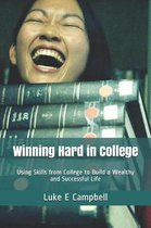Winning Hard in College