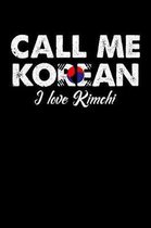 Call Me Korean I Love Kimchi