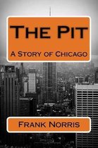 The Pit A Story of Chicago