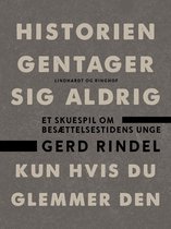 Historien gentager sig aldrig - kun hvis du glemmer den