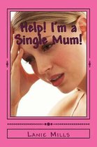 Help! I'm a Single Mum!