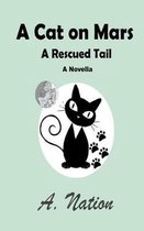 A Cat On Mars - A Rescued Tail - A Novella