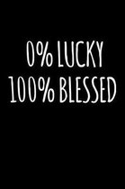 0 Lucky 100% Blessed