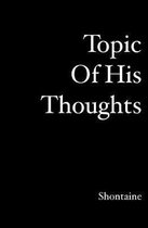 Topic of hisThoughts