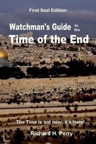 Watchman's Guide to the Time of the End