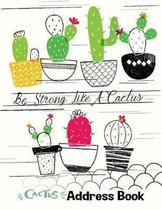 Cactus Address Book: Be Strong Like A Cactus