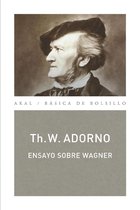 Básica de Bolsillo - Adorno, Obra Completa 75 - Ensayo sobre Wagner (Monografías musicales)