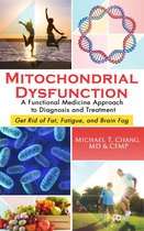 Mitochondrial Dysfunction: A Functional Medicine Approach to Diagnosis and Treatment