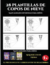 Manualidades divertidas para ninos (28 plantillas de copos de nieve 2: Actividades de plastica y manuales dificiles para ninos): 28 plantillas de copos de nieve