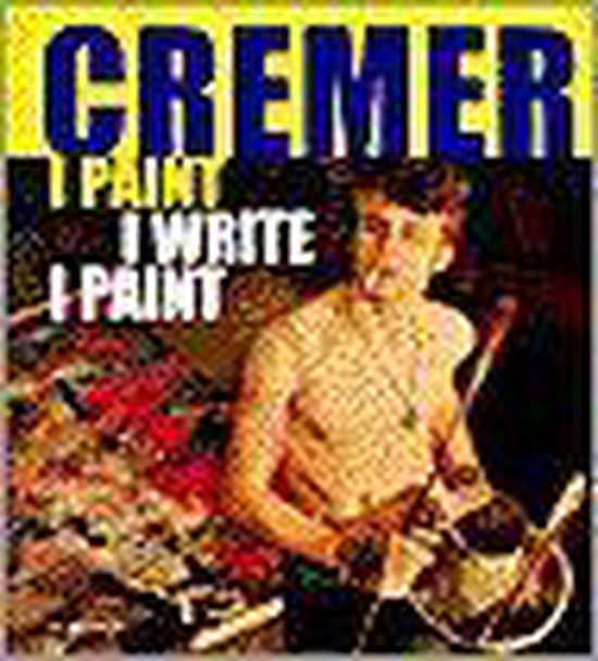 Cover van het boek 'I paint I Write I Paint' van Jan Cremer