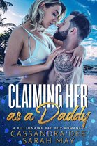 The Claiming Her Series 4 - Claiming Her As a Daddy
