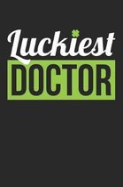 St. Patrick's Day Notebook - Doctor St. Patrick's Day 'Luckiest Doctor' Gift - St. Patrick's Day Journal