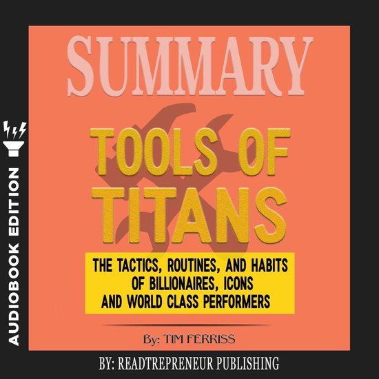 Summary of Tools of Titans: The Tactics, Routines, and Habit ... - cover