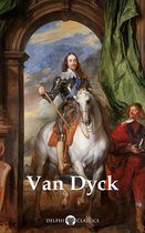 Delphi Masters of Art 52 - Delphi Complete Paintings of Anthony van Dyck (Illustrated)
